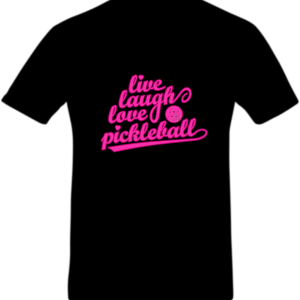 live laugh love pickleball t shirt black